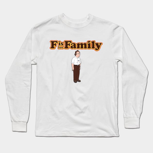 F is For Family - Frank Title! Long Sleeve T-Shirt by humoursimpson